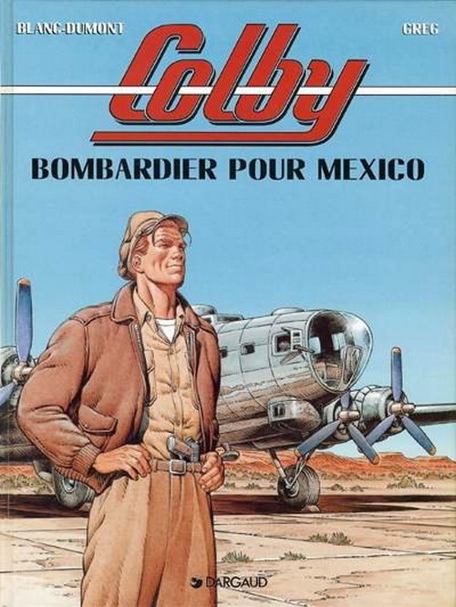 EO BLANC-DUMONT + GREG + DÉSSIN ORIGINAL + COLBY TOME 3 : BOMBARDIER POUR MEXICO