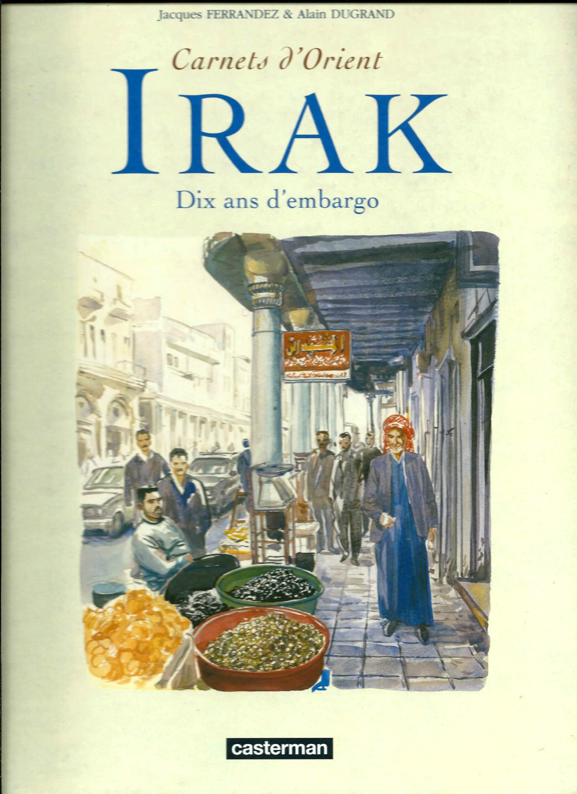 EO JACQUES FERRANDEZ + DESSIN ORIGINAL + DÉDICACES + DVD PRESSE + BONUS : IRAK  