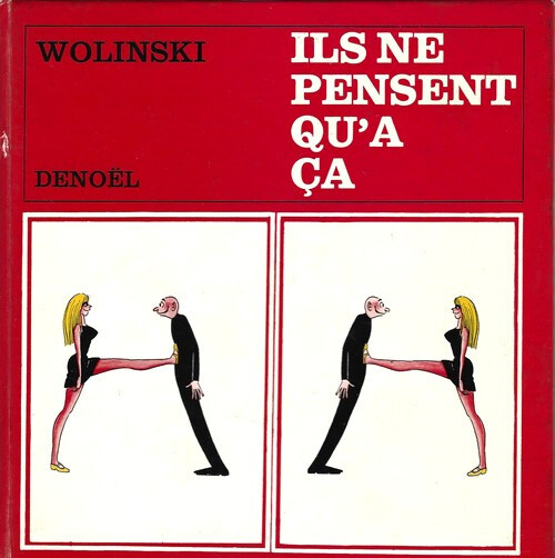 EO 1967 GEORGES WOLINSKI + DESSIN ORIGINAL : ILS NE PENSENT QU'A ÇA