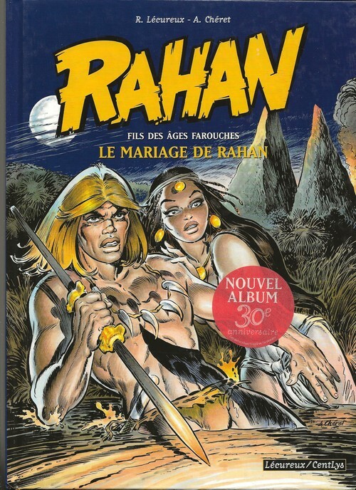 EO 1999 ANDRÉ CHÉRET + ROGER LECUREUX + DESSIN ORIGINAL : LE MARIAGE DE RAHAN 