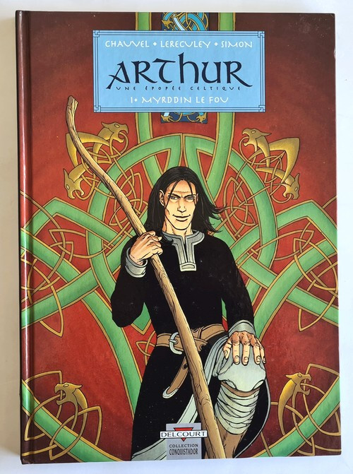 EO CHAUVEL + LERECULEY + MAGNIFIQUE DESSIN ORIGINAL ARTHUR n° 1 MYRDDIN LE FOU