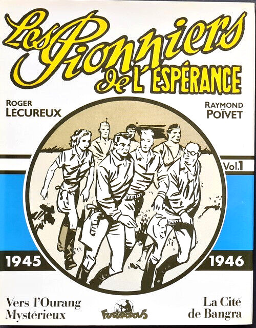 EO 1984 FUTUROPOLIS LÉCUREUX + POÏVET LES PIONNIERS DE L'ESPÉRANCE n° 1  1945-46