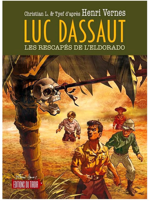 EO DESSIN ORIGINAL CHRISTIAN L + TYEF + LUC DASSAUT : LES RESCAPÉS DE L'ELDORADO