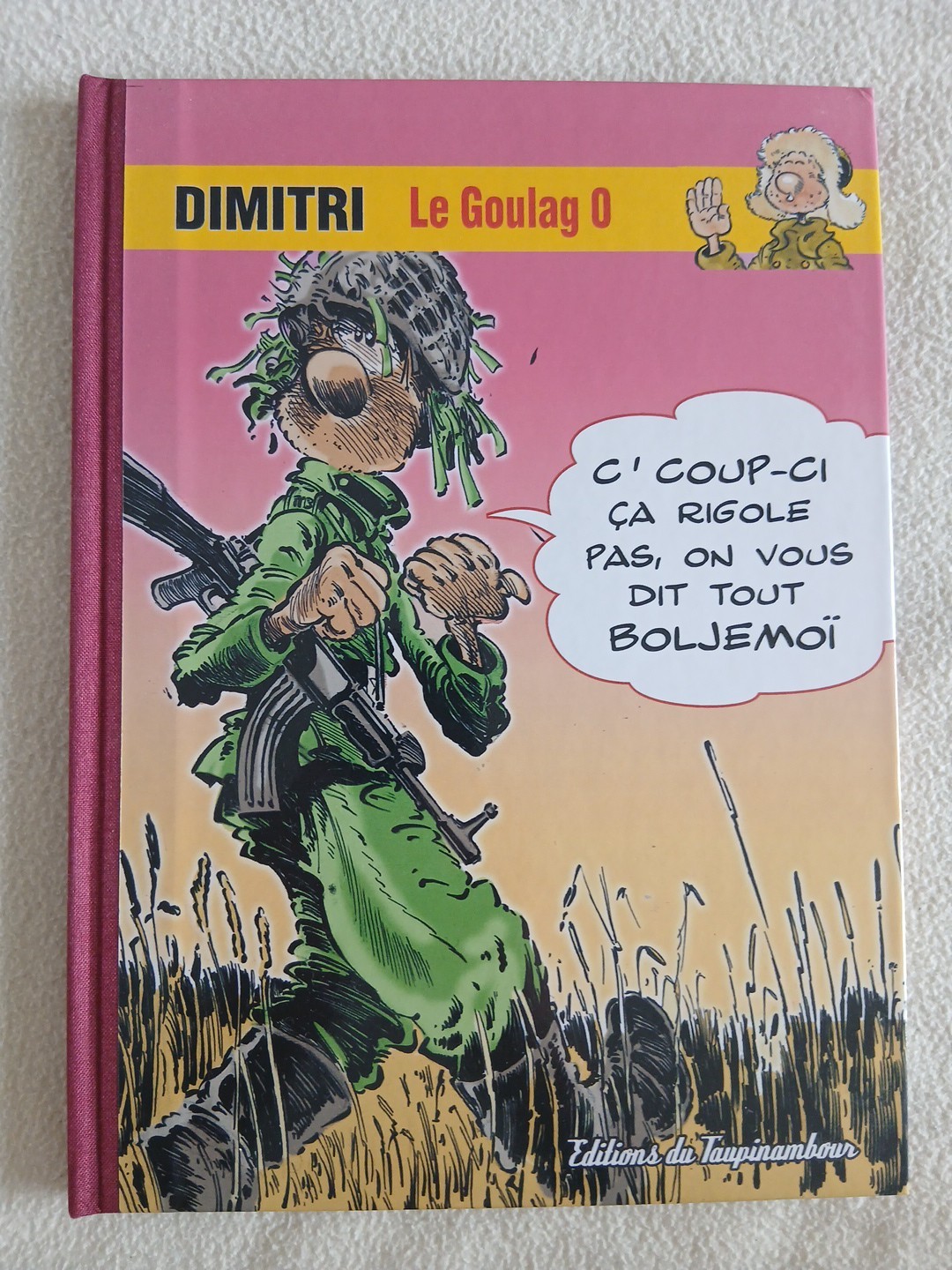 DIMITRI  / LE GOULAG 0  /  TAUPINAMBOUR  2006  EO DOS TOILE + EX-LIBRIS NUMEROTE