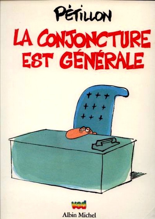 EO RENÉ PÉTILLON + SUPERBE DESSIN ORIGINAL : LA CONJONCTURE EST GÉNÉRALE
