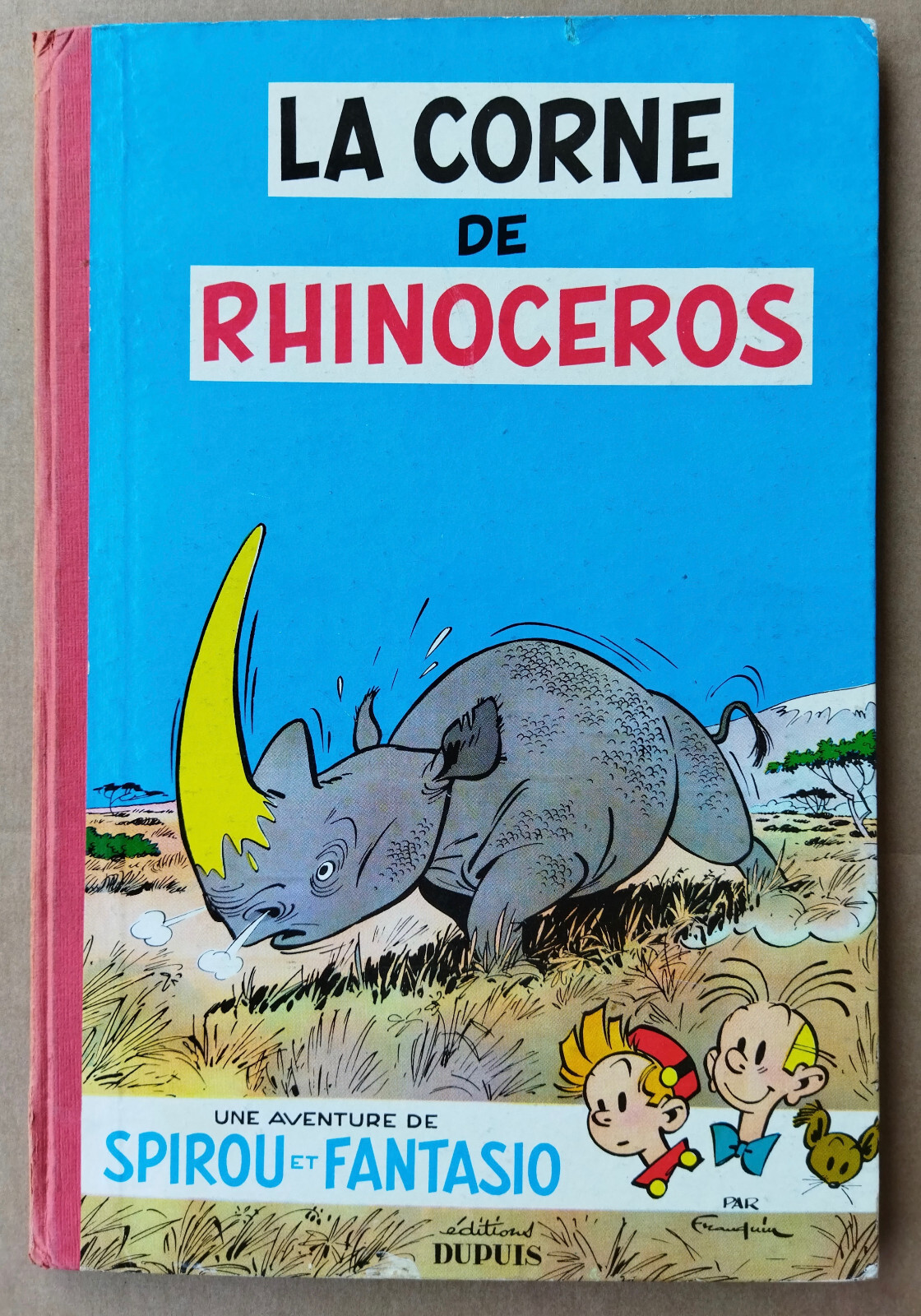 FRANQUIN  --- SPIROU ET FANTASIO (6). LA CORNE DE RHINOCEROS  ---  EO 1955