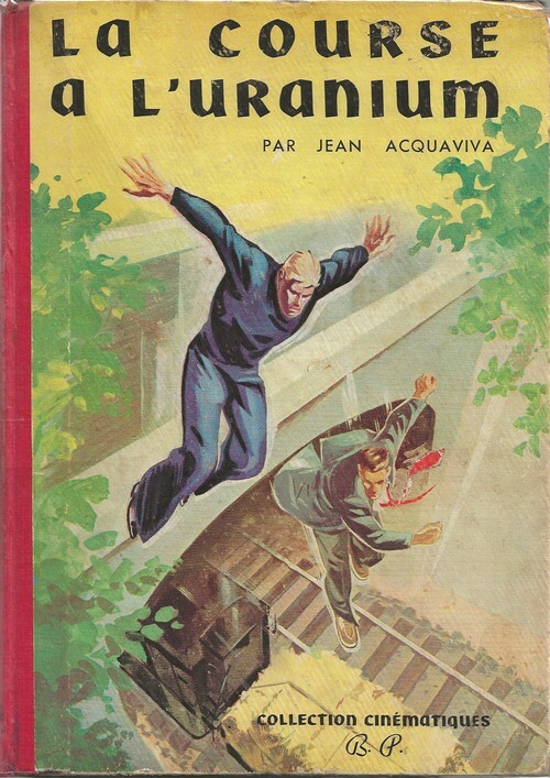 EO CINÉMATIQUES BAYARD 1954 ALAIN D'ORANGE  JEAN ACQUAVIVA LA COURSE À L'URANIUM
