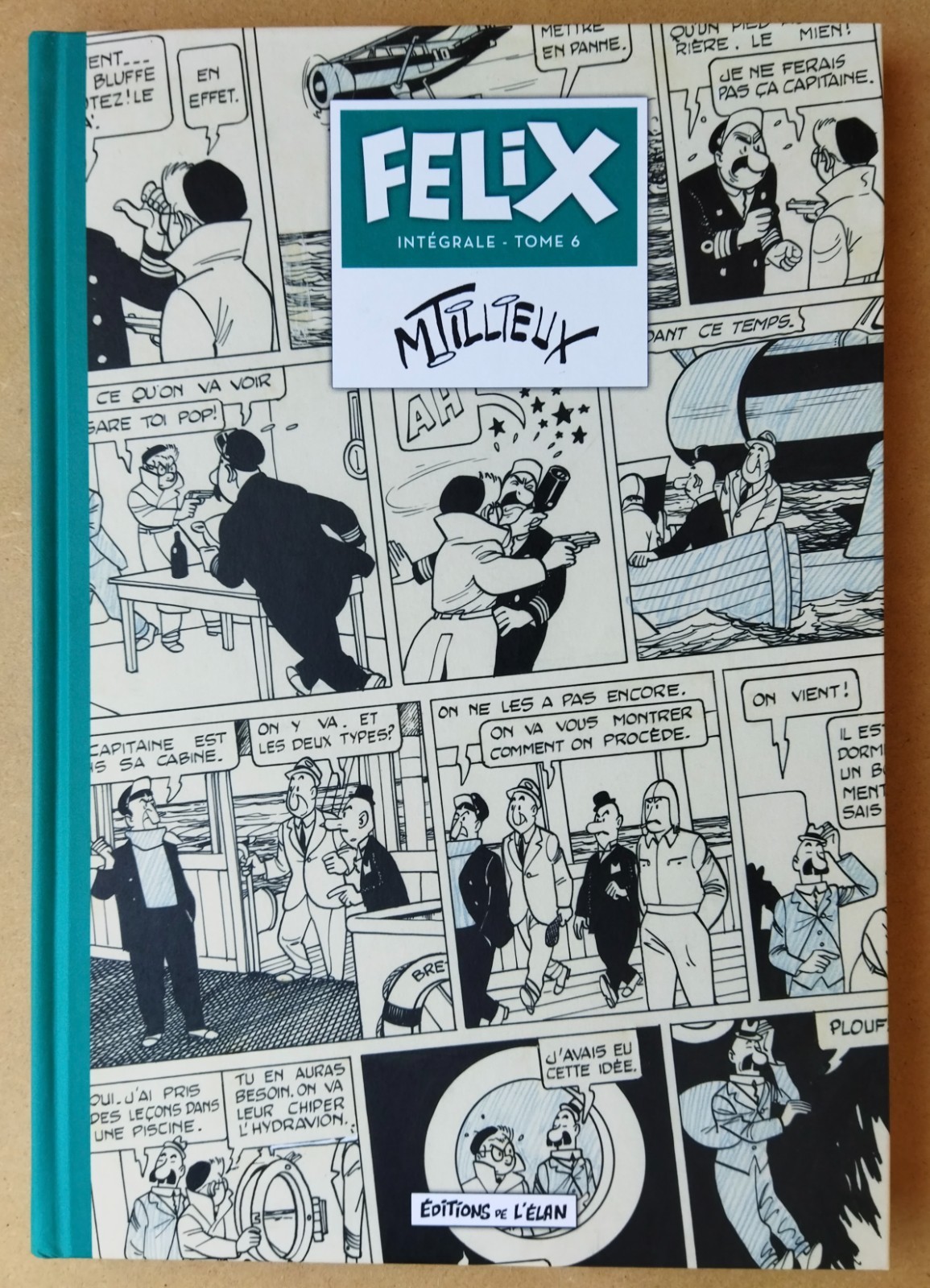 TILLIEUX  ---  FELIX. INTÉGRALE (6)  ---  ÉDITIONS DE L'ÉLAN. EO 2016