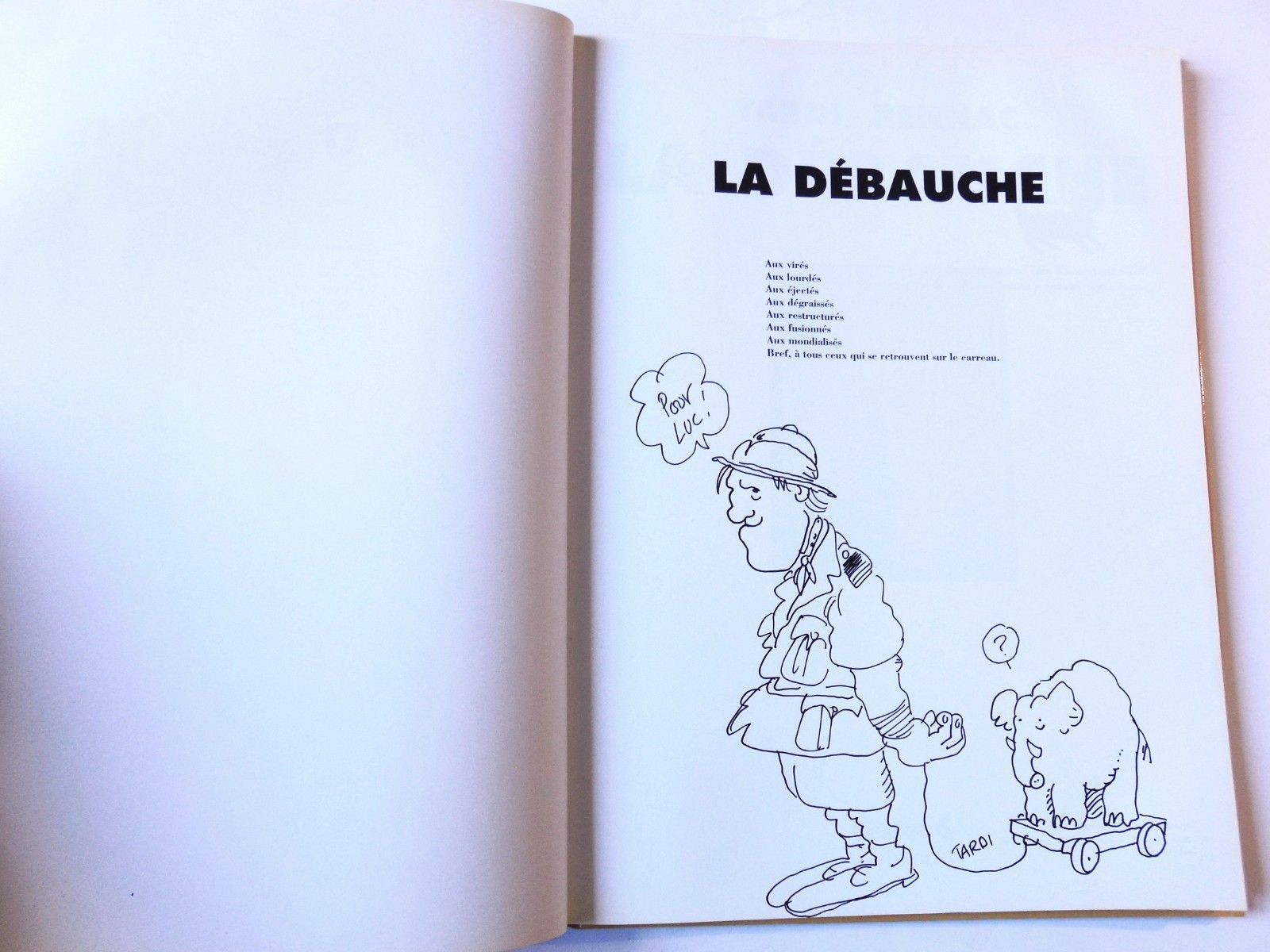 TARDI/PENNAC T. 1 « La Débauche » + dessin-dédicace, EO/Comme Neuf