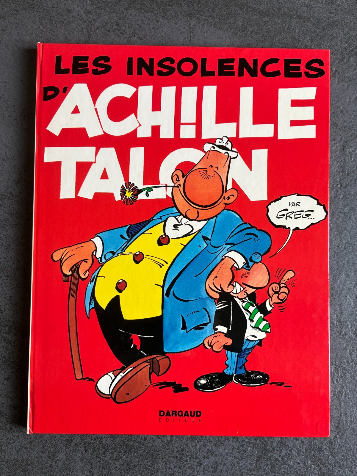 ACHILLE TALON " Les insolences d'Achille Talon " EO 1973  GREG  NEUF