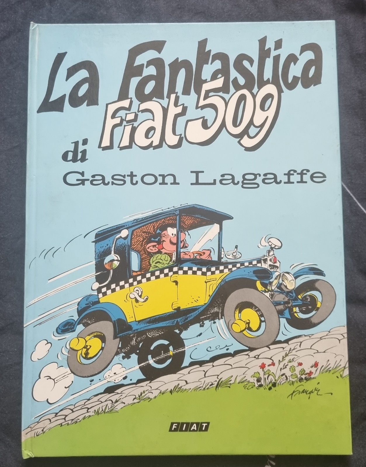 BD LA FANTASTICA FIAT 509 DI GASTON LAGAFFE - PUBLICITAIRE FRANQUIN EO TBE