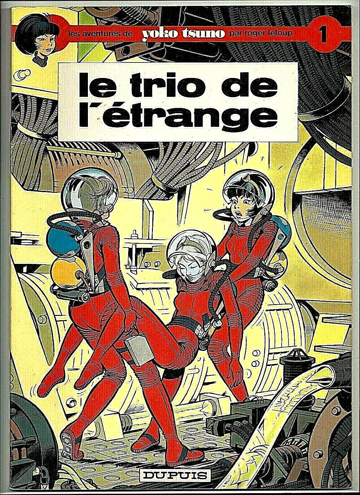 LELOUP - YOKO TSUNO 1 : LE TRIO DE L'ETRANGE (EO + 2 LIGNES DE DEDICACE)99% NEUF