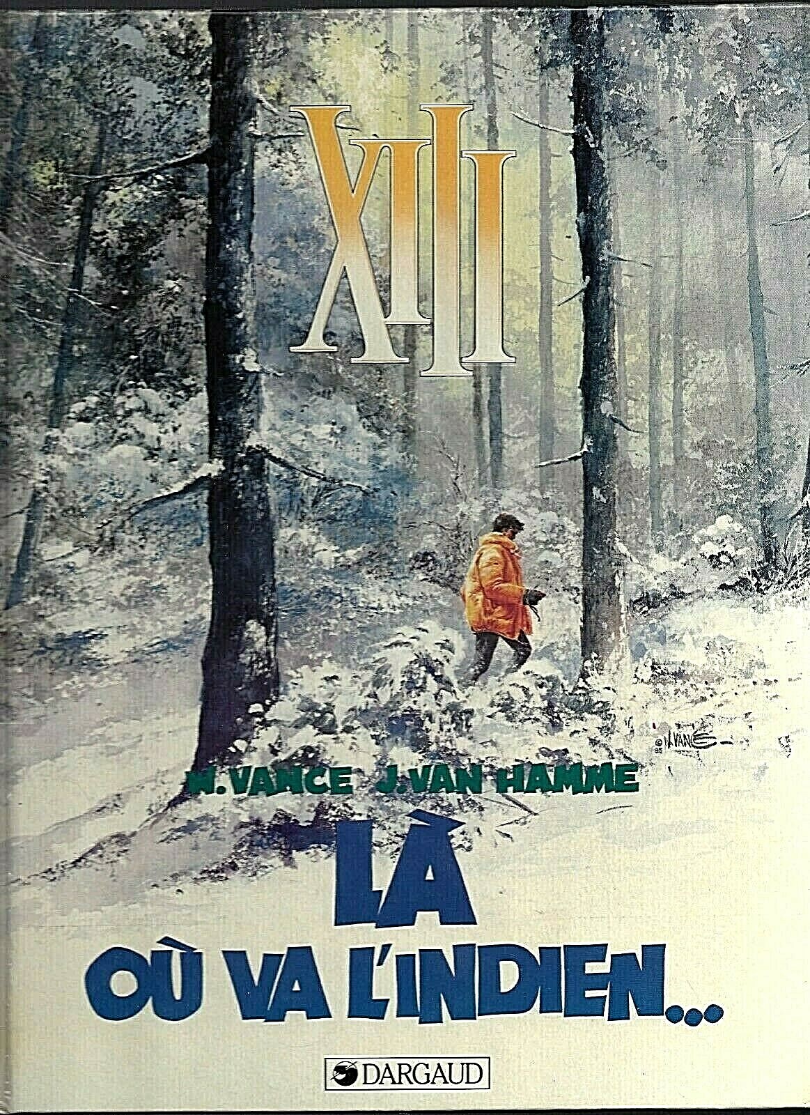 VANCE / VAN HAMME - XIII T2  : LA OU VA L'INDIEN ... (EO) EXCELLENT ETAT