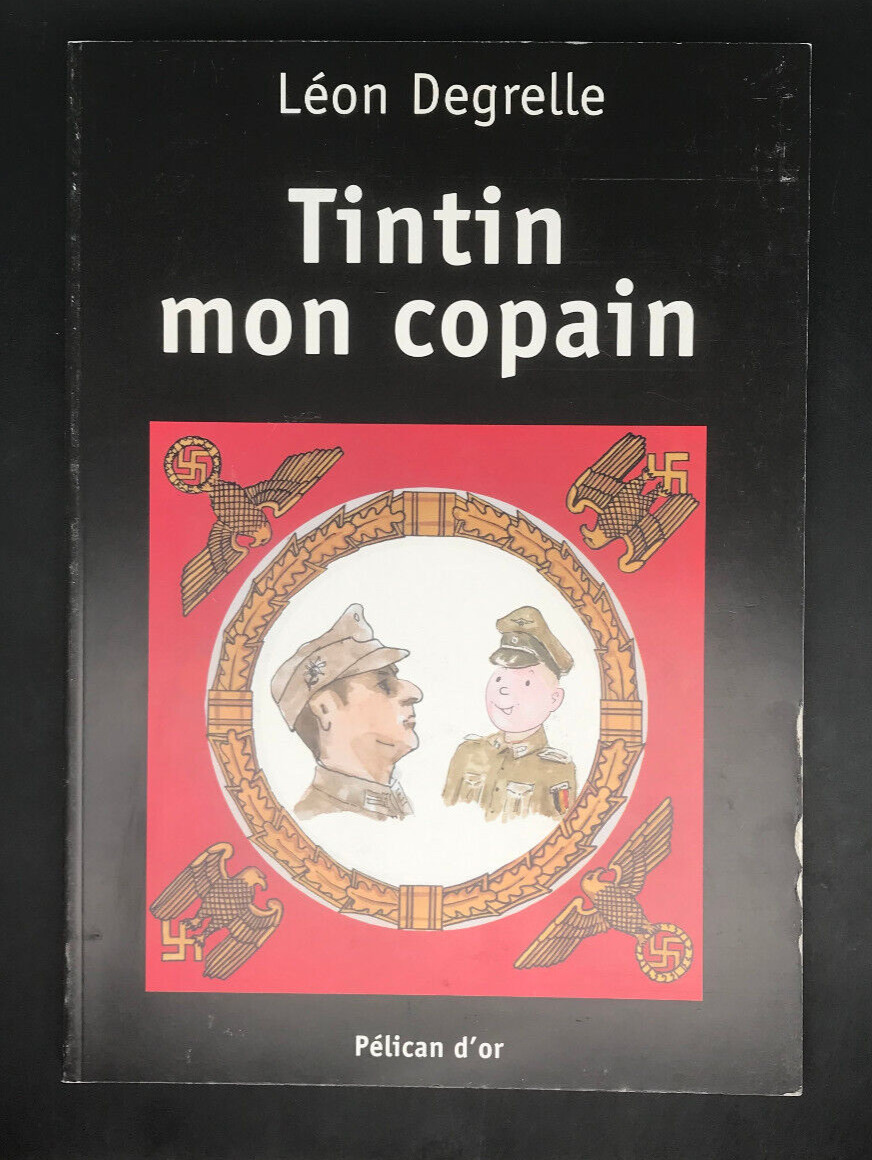HERGE - TINTIN MON COPAIN - LEON DEGRELLE - PELICAN D'OR - EO 2000 ( BE+ )