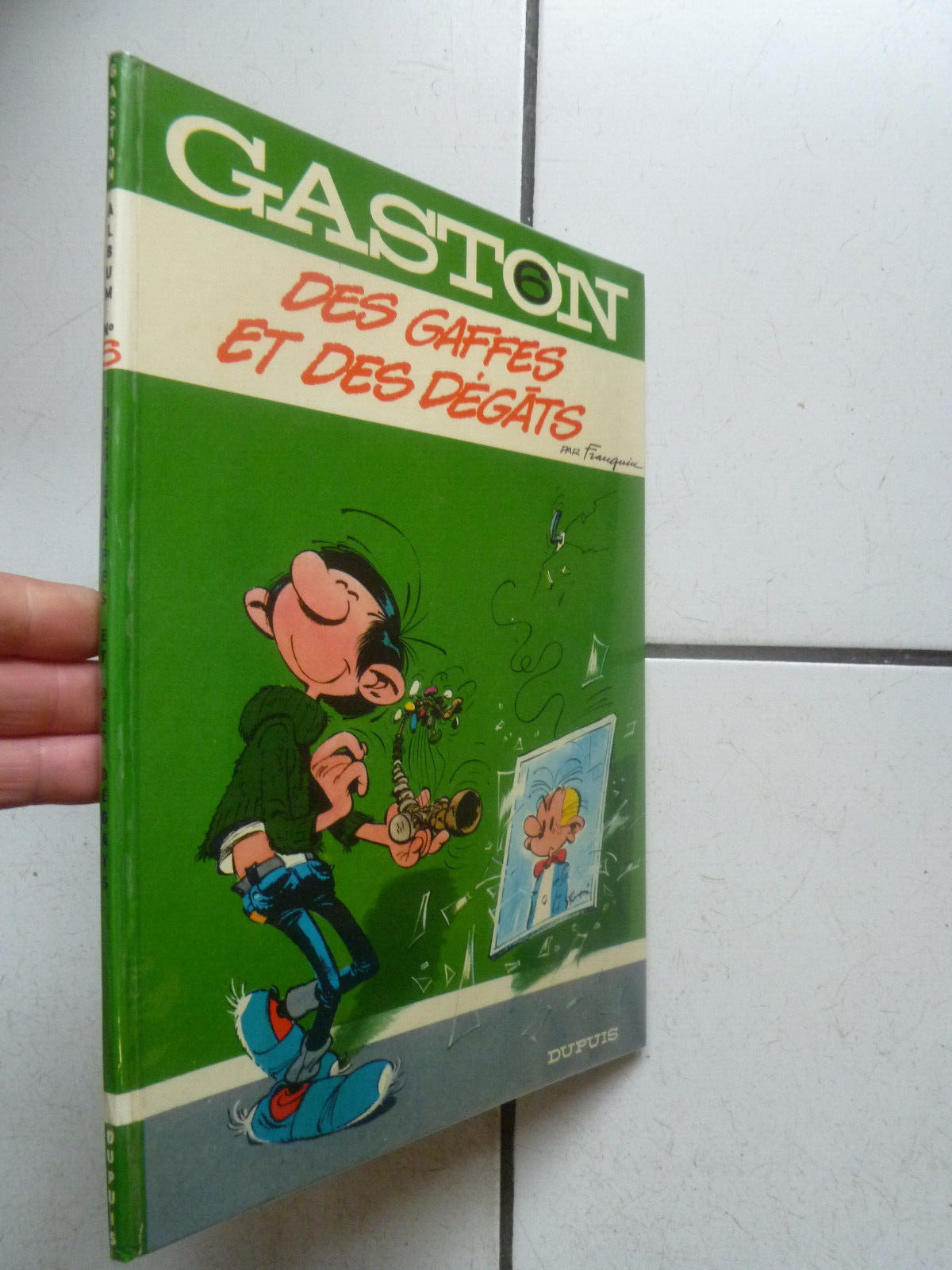 FRANQUIN / GASTON  LAGAFFE  6 /  DES GAFFES ET DES DES DEGATS      /  EO   