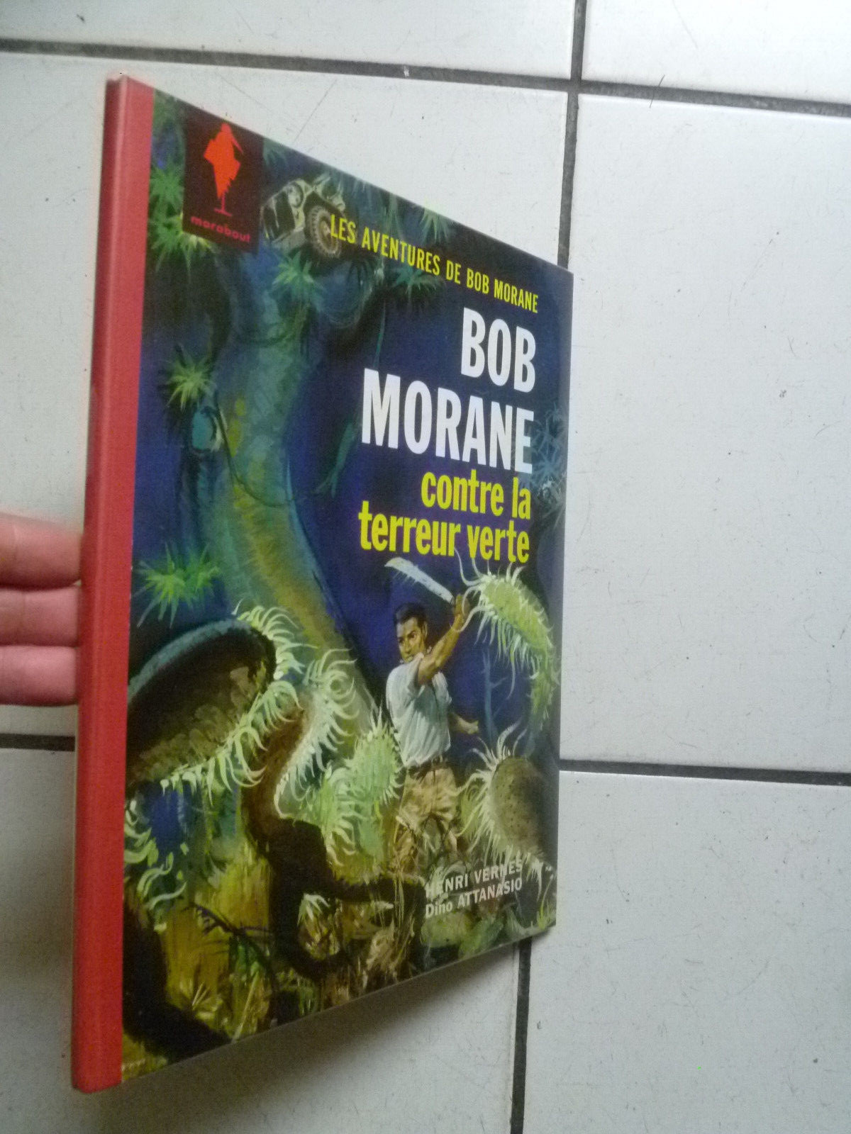ATTANASIO  /  VERNES  / BOB MORANE / CONTRE LA TERREUR  VERTE    /  EO  MARABOUT
